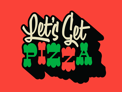 Let’s Get Pizza