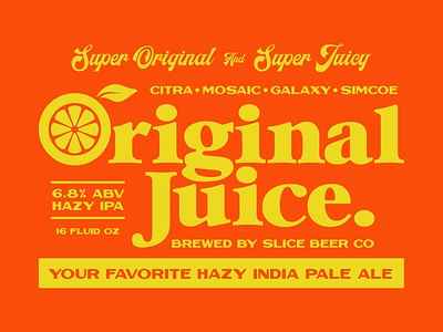 Original Juice beer branding craft beer fruit illustration ipa juice orange juice packaging type lock up typography