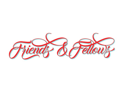 Friends & Fellows / final design lettering typography