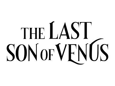 The Last Son of Venus title book book title book title design custom lettering custom type design graphic design handlettered handlettering illustration lettering title design typography