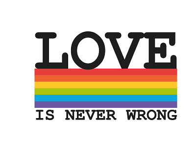 Love Is Never Wrong lgbt love pride pride month vector