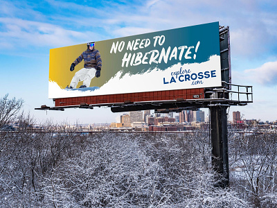 No Need to Hibernate Billboard billboard billboard design driftless explore gradient hibernate lacrosse letissnow printisntdead snow snowday texture typography winter wisconsin