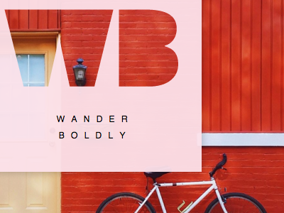 Wander Boldly