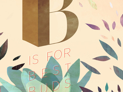 B is for Best Buds hand lettering illustration type