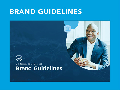 California Bank & Trust Brand Guidelines brand branding branding design brand guidelines brand identity branding and identity style guide banking bank