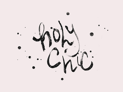 Holy Chic calligraphy digital illustration fashion illustration glitter handlettering illustration ink painting typography