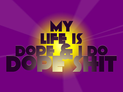 My Life Is Dope hip hop kilogram poster typography