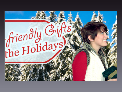 Friendly Gifts christmas collage cute fun georgia giddyup holidays nature outline photoshop snow treatment trees typography winter