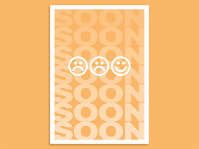 Not yet, soon. adobe illustrator art covid 19 design illustration illustrator minimal minimalist design orange poster smiley face typography art vector