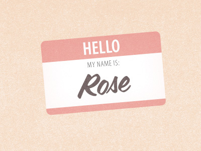 By Any Other Name hello nametag rose