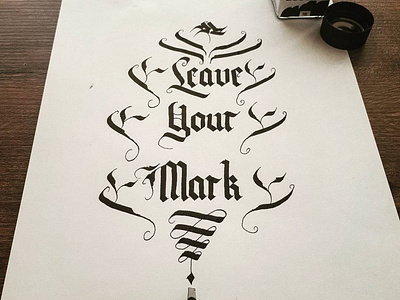 Leave your mark calligraphy calligraphy calligraphy artist lettering