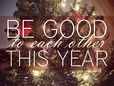 Be good to each other this year card christmas holiday