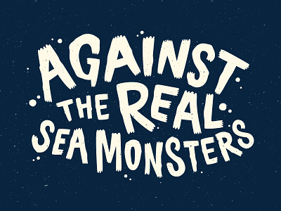 Against The Real Sea Monsters lettering monsters sea