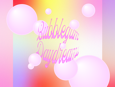 Bubblegum Daydreams 2020 aesthetic artist bubblegum design digital art digital design freelance designer graphic design illustration illustrator illustrator cc pastel pink trendy type type art type design typography vector