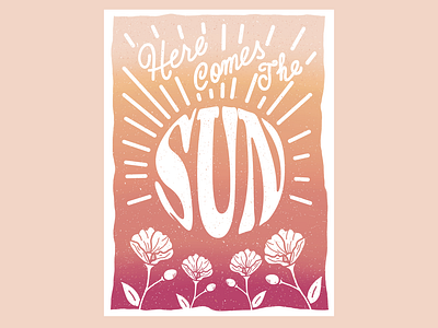 Here Comes the Sun Print