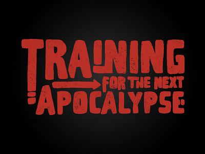 Training for the next apocalypse apocalypse gym quarentine red sport strength training type typogaphy virus zombie