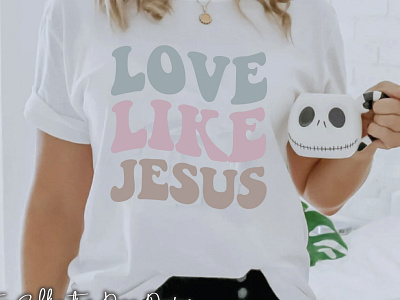 Love Like Jesus Quote for Sublimation Printing Design on T-Shirt