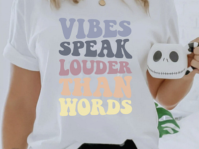 Vibes Speak Louder Than Words Quote For Sublimation printing