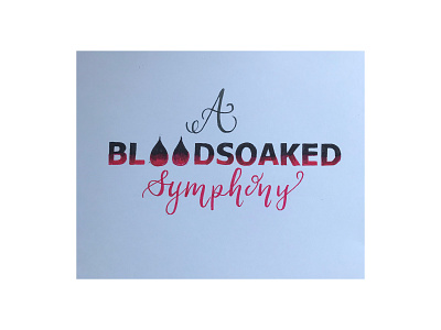 blood abloodsoakedsymphony graphicdesign handlettering lettering moderncalligraphy typography whitechapel