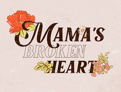 Mama' s Broken Heart 70s 70saesthetic country music floraldesign illustration music retro retro type typography typography design vector art