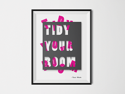 "Tidy Your Room" Poster flat mom note poster tidy your room typographic poster typography