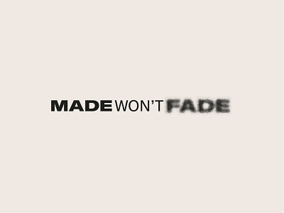 Made won't fade – logotype for textile printing shop