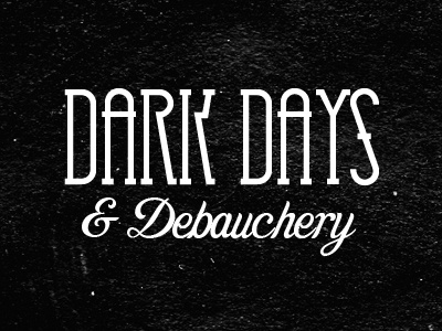 Dark Days black dark texture typography vintage