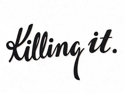 Killing it brush hand lettering lettering modern calligraphy quote type typography words