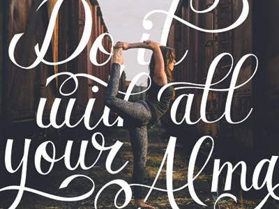Do it with all your Alma calligraphy handlettering handmadefont lettering script