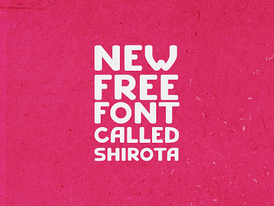 SHIROTA free font font free free font freebie giveaway typography