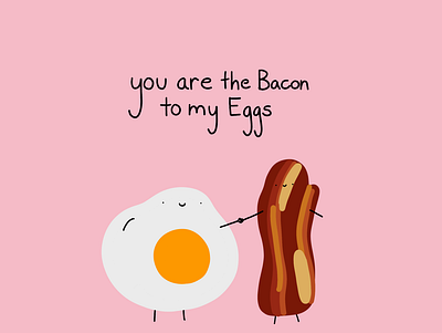 You Are The Bacon To My Eggs animation art artists design greetingcard icon illustration illustrator lettering logo typography website