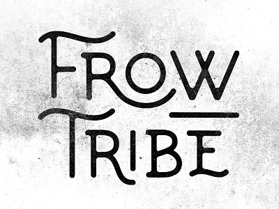 Frow Tribe graphic design hand lettering lettering typography