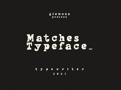 Matches Typeface - Typewriter download font font font 2021 font design new font typeface typeface designer