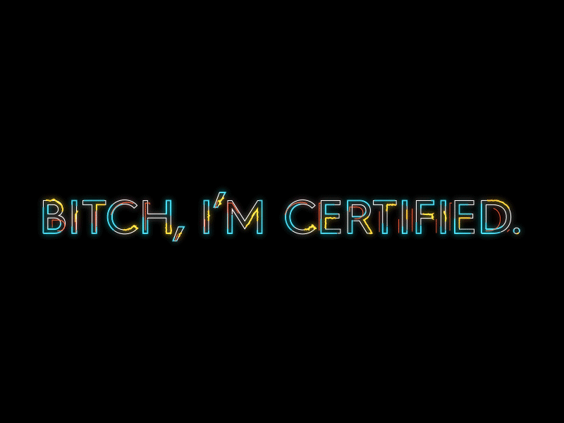 Certified Bitch animated animated text bitch glow glow in the dark typography