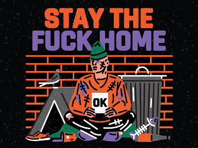 Stay the fuck home, OK beanie bottle city comics flat design flaticon food homeless icon piegon poster staythefuckhome street trash typography urban vector vector art vector illustration wall