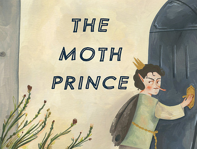 the moth prince book art children book illustration childrens book childrens illustration fairytale gouache illustration kidlitart kids illustration silent book