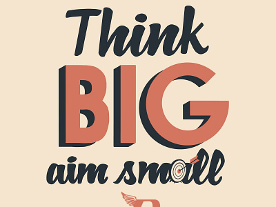Think BIG Aim Small brush lettering design illustration lettering type