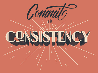 Commit to Consistency Lettering brush lettering lettering type typography