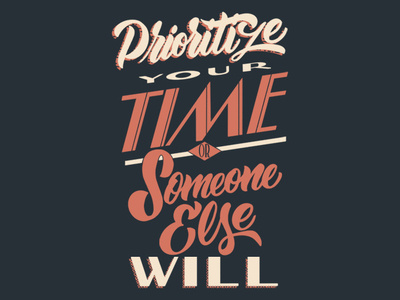 Prioritize Your Time Lettering handlettering quote brush lettering typography design type lettering