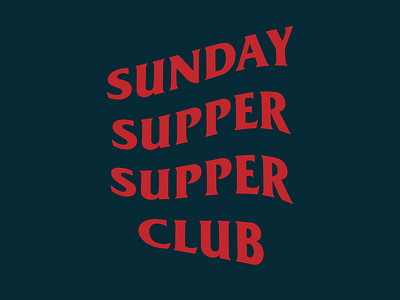 Sunday Supper/Supper Club