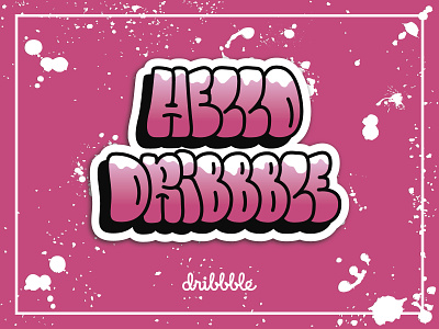 Hello dribbble! graffiti hellodribbble illustration invitation typography vector