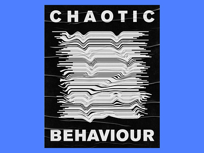 CHAOTIC BEHAVIOUR branding design poster design typography