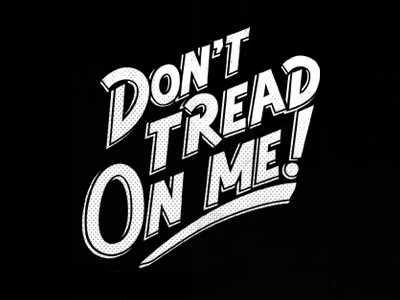 Don't Tread On Me customtype daylitype handlettering lettering letters type typography