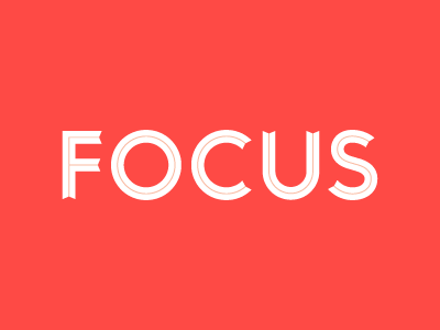 Focus, yo. focus typography