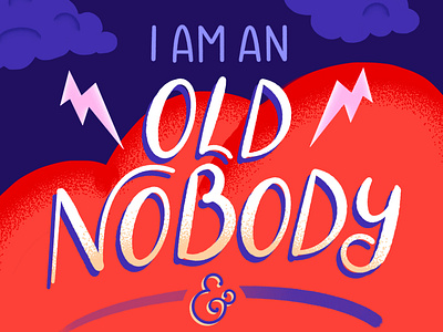 I'm an Old Nobody - Lettering Work