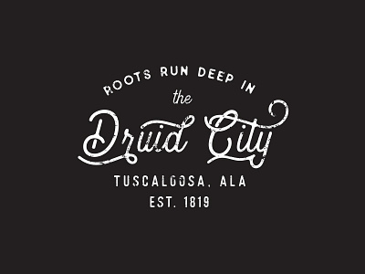 Tuscaloosa: the Druid City alabama badge city city branding distressed script southern tee tshirt ttown tuscaloosa typography vintage