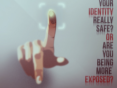 Is your identity really safe out there ? art biometric concept design illustration photoshop