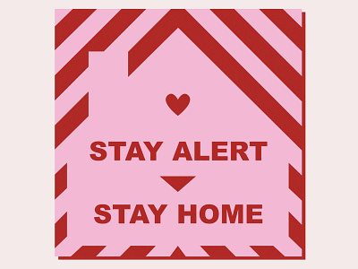 Stay Alert, Stay Home.