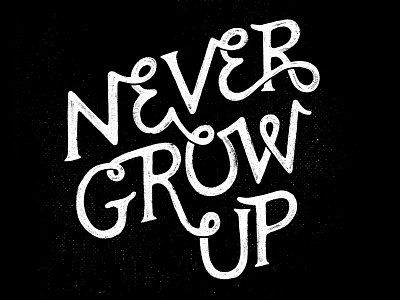 Never Grow Up handlettering lettering type typography