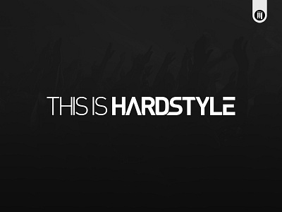 This is Hardstyle Logo dance events hardstyle logo logotype madness musical quality